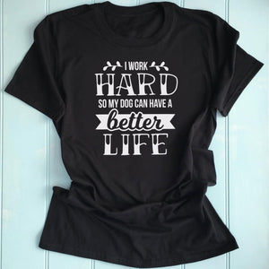 Dog Lover Better Life T-Shirt