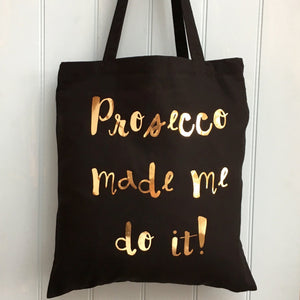 Prosecco Made Me Do It Tote Bag